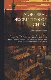 bokomslag A General Description of China