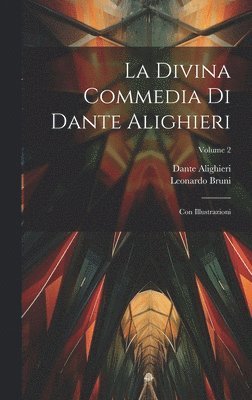 Dante Alighieri, Leonardo Bruni - Divina Commedia Di Dante Alighieri, Inbunden