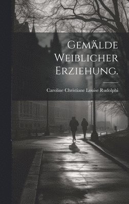 Gemälde weiblicher Erziehung.