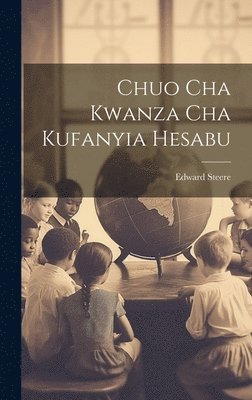 bokomslag Chuo Cha Kwanza Cha Kufanyia Hesabu