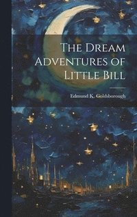 bokomslag Dream Adventures of Little Bill