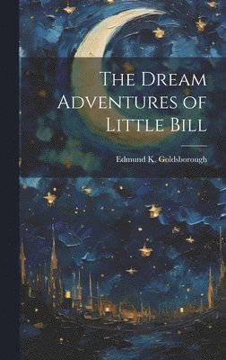 Dream Adventures of Little Bill 1