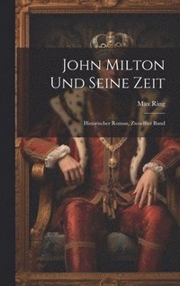 bokomslag John Milton Und Seine Zeit