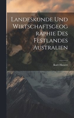 bokomslag Landeskunde Und Wirtschaftsgeographie Des Festlandes Australien