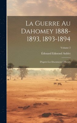 La Guerre Au Dahomey 1888-1893, 1893-1894 1