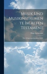 bokomslag Musik Und Musikinstrumente Im Alten Testament