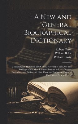 William Beloe, William Tooke, Robert Nares - New and General Biographical Dictionary, Inbunden
