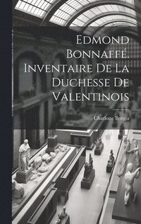 bokomslag Edmond Bonnaff. Inventaire De La Duchesse De Valentinois