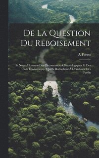 bokomslag De La Question Du Reboisement