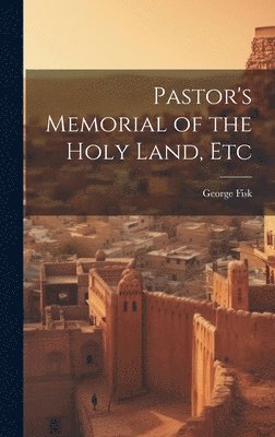 Pastor's Memorial of the Holy Land, Etc 1