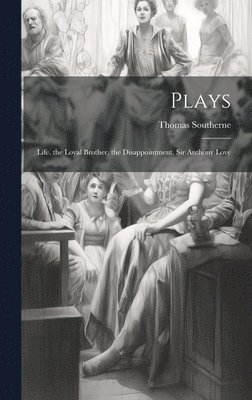 Thomas Southerne - Plays, Inbunden