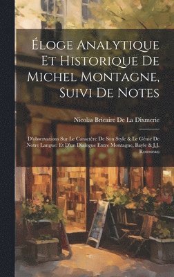 loge Analytique Et Historique De Michel Montagne, Suivi De Notes 1