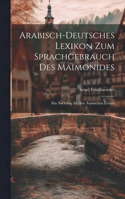 bokomslag Arabisch-Deutsches Lexikon Zum Sprachgebrauch Des Maimonides