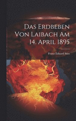 Das Erdbeben Von Laibach Am 14. April 1895 1