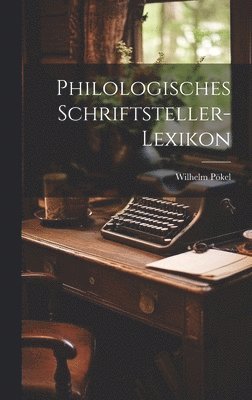 Philologisches Schriftsteller-Lexikon 1