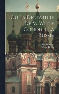 bokomslag O La Dictature De M. Witte Conduit La Russie
