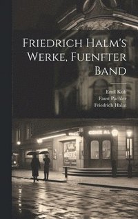 bokomslag Friedrich Halm's Werke, Fuenfter Band