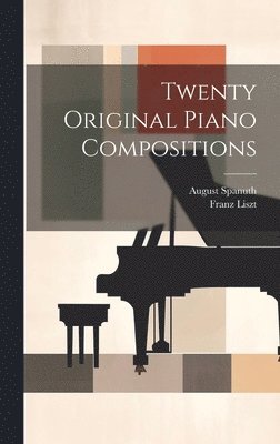 bokomslag Twenty Original Piano Compositions
