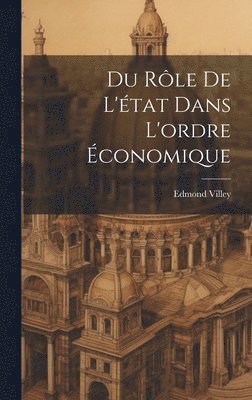 bokomslag Du Rle De L'tat Dans L'ordre conomique