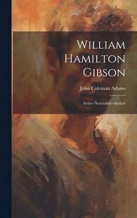 bokomslag William Hamilton Gibson