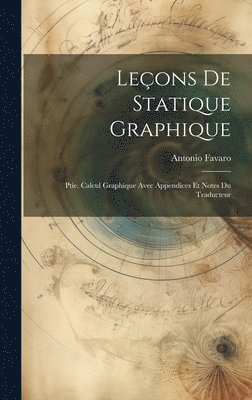 Antonio Favaro - Leçons De Statique Graphique, Inbunden