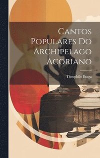 bokomslag Cantos Populares Do Archipelago Acoriano
