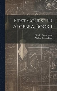 bokomslag First Course in Algebra, Book 1