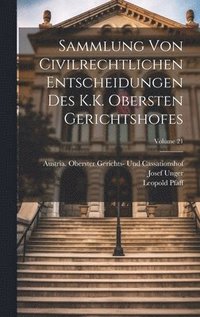 bokomslag Sammlung Von Civilrechtlichen Entscheidungen Des K.K. Obersten Gerichtshofes; Volume 21