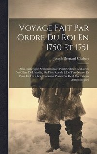 bokomslag Voyage Fait Par Ordre Du Roi En 1750 Et 1751
