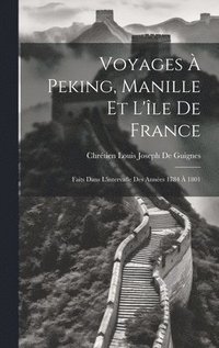 bokomslag Voyages  Peking, Manille Et L'le De France
