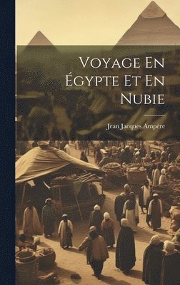 bokomslag Voyage En gypte Et En Nubie