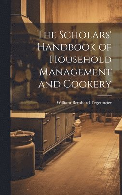 Scholars' Handbook of Household Management and Cookery