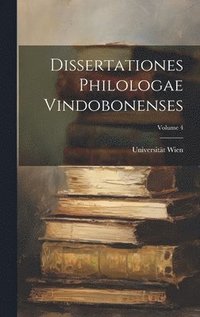 bokomslag Dissertationes Philologae Vindobonenses; Volume 4