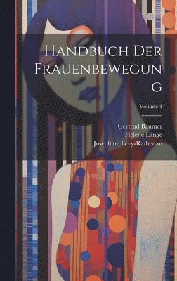 Handbuch Der Frauenbewegung; Volume 4 1