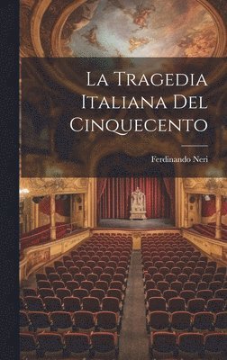 bokomslag Tragedia Italiana Del Cinquecento