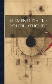 bokomslag Elementi Piani, E Solidi D'euclide ...