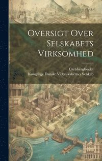 bokomslag Oversigt Over Selskabets Virksomhed