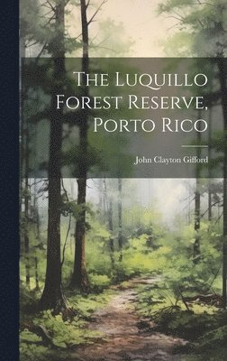 The Luquillo Forest Reserve, Porto Rico 1