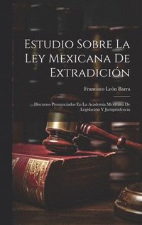 bokomslag Estudio Sobre La Ley Mexicana De Extradicin