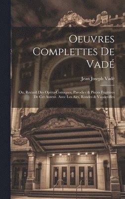 Jean Joseph Vadé - Oeuvres Complettes De Vadé, Inbunden