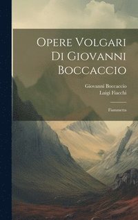 bokomslag Opere Volgari Di Giovanni Boccaccio