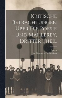 bokomslag Kritische Betrachtungen ber Die Poesie Und Mahlerey, Dritter Theil