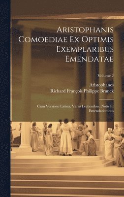 Aristophanis Comoediae Ex Optimis Exemplaribus Emendatae 1