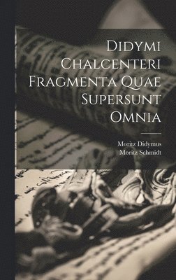 bokomslag Didymi Chalcenteri Fragmenta Quae Supersunt Omnia