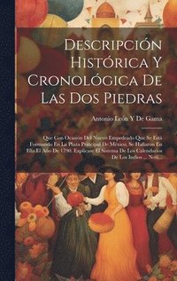 bokomslag Descripcin Histrica Y Cronolgica De Las Dos Piedras