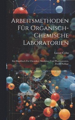 Arbeitsmethoden fr Organisch-Chemische Laboratorien 1