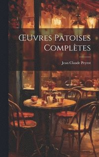 bokomslag OEuvres Patoises Compltes