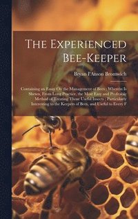 bokomslag The Experienced Bee-Keeper