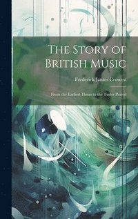 bokomslag The Story of British Music