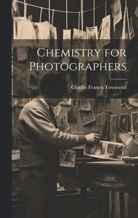 bokomslag Chemistry for Photographers